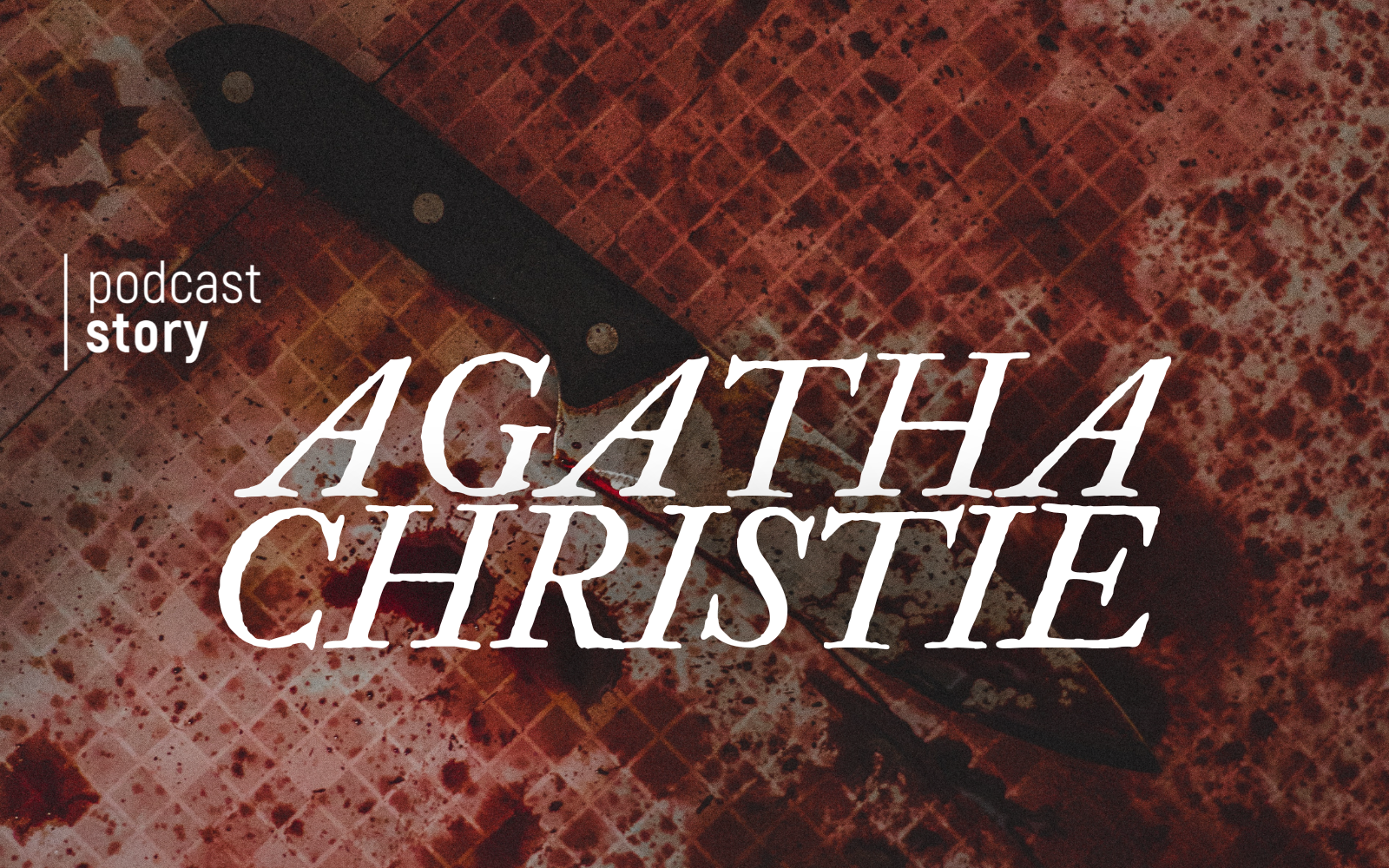 Agatha Christie, Anglaise Sanglante !