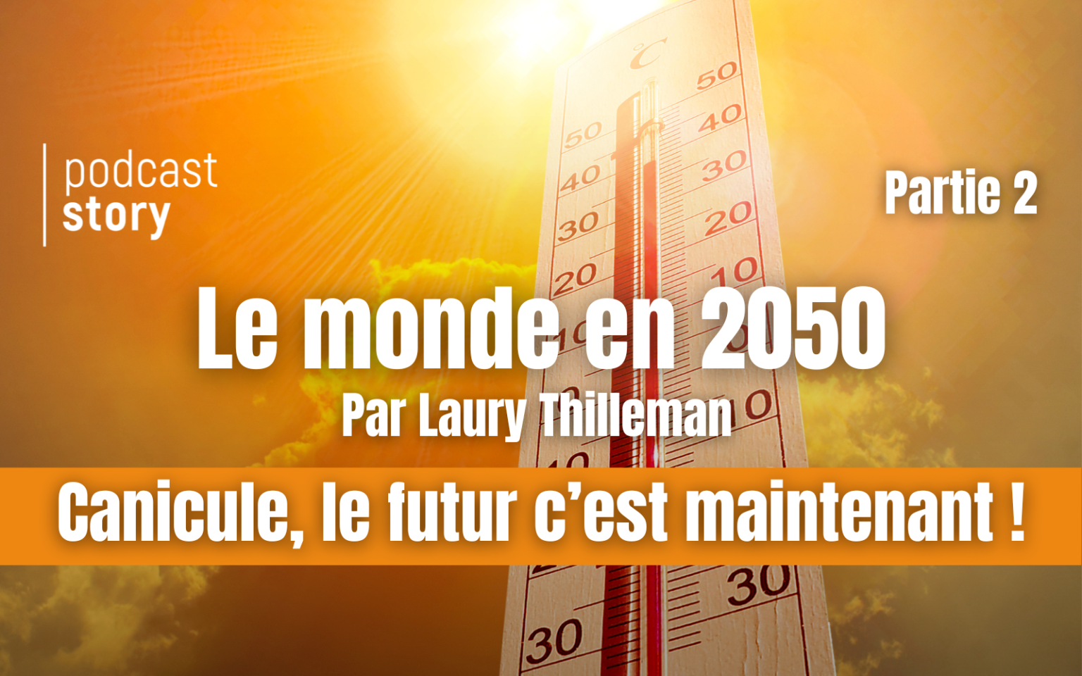LE MONDE EN 2050 - Partie 2 - Podcast Story