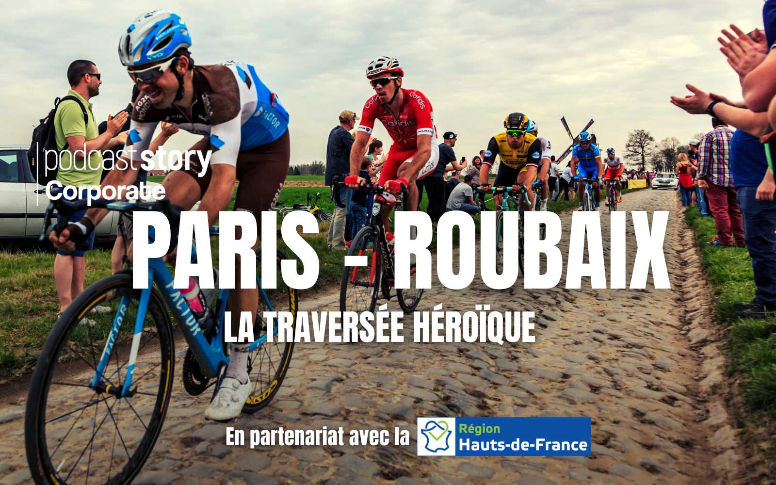 PARIS – ROUBAIX, la traversée héroïque !