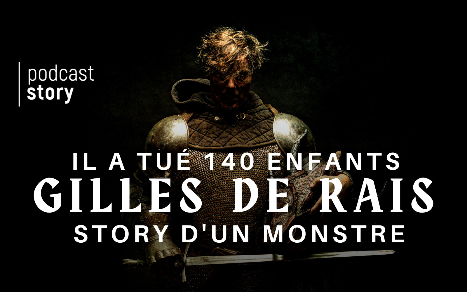 Gilles de Rais, Story d’un monstre