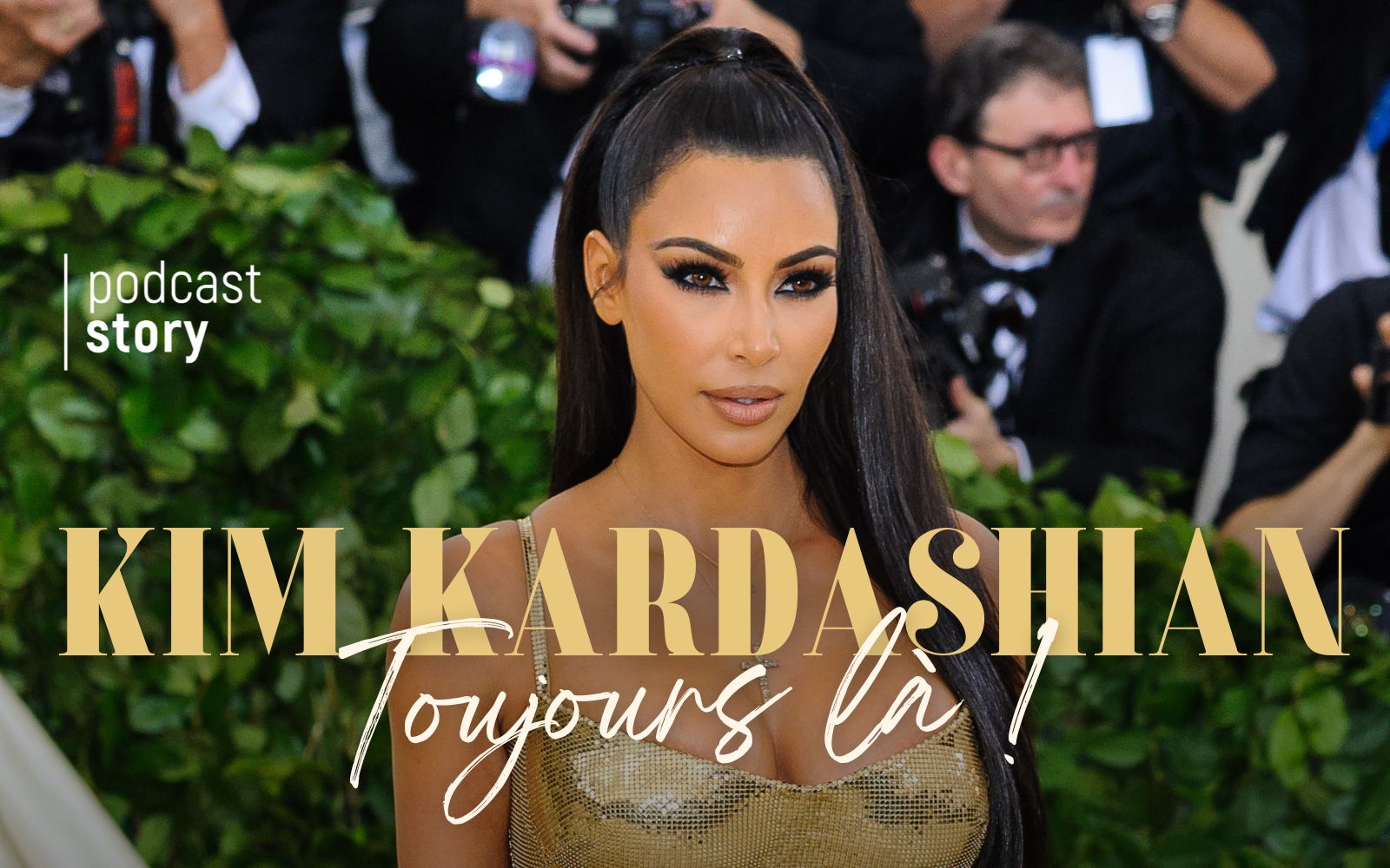 KIM KARDASHIAN, TOUJOURS LÀ !