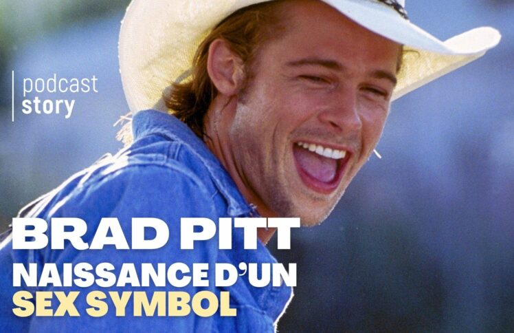 Brad Pitt, naissance d’un sex symbol !
