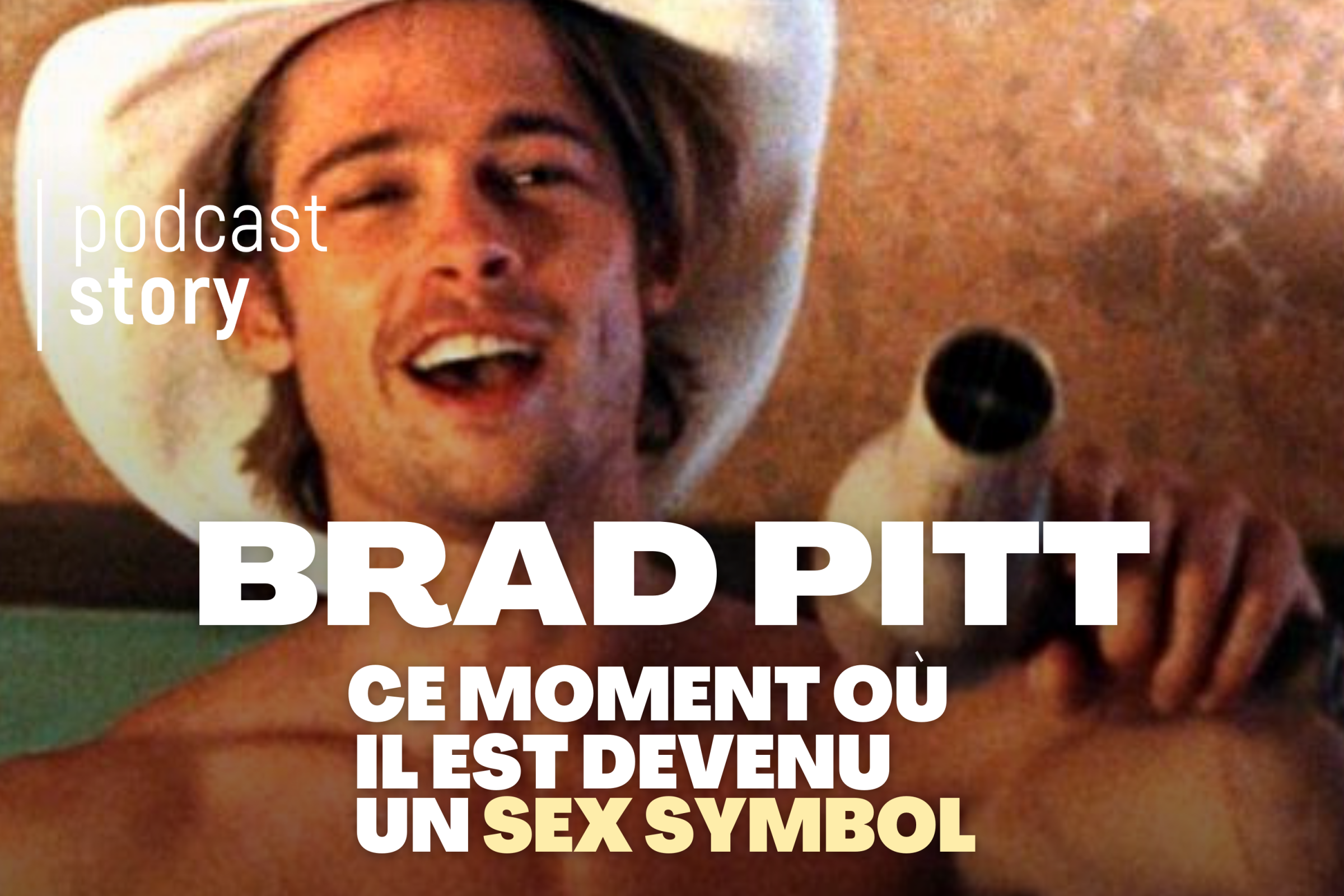 Brad Pitt, Le jour où il est devenu un sex symbol !
