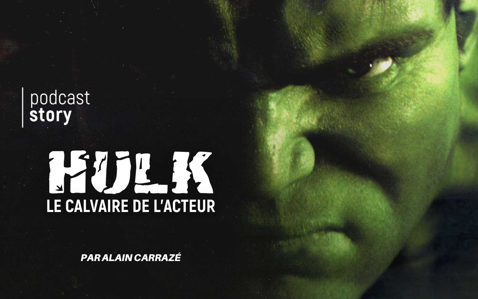 HULK, LE CALVAIRE DE L’ACTEUR