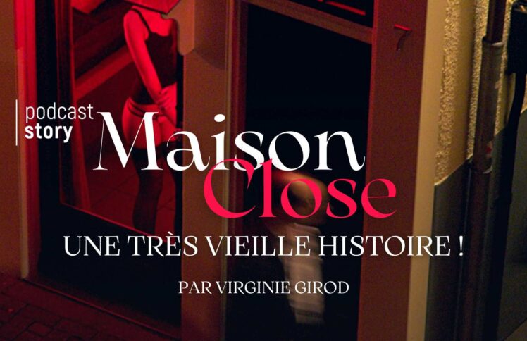 MAISON CLOSE, UNE TRÈS VIEILLE HISTOIRE.
