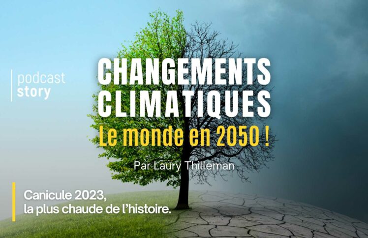 CHANGEMENTS CLIMATIQUES, LE MONDE EN 2050 ! Par Laury Thilleman