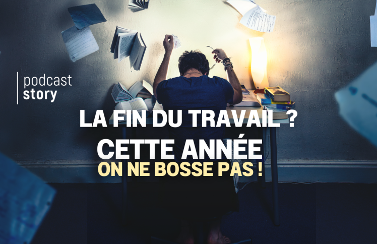 LE TRAVAIL – CETTE ANNÉE ON BOSSE PAS !