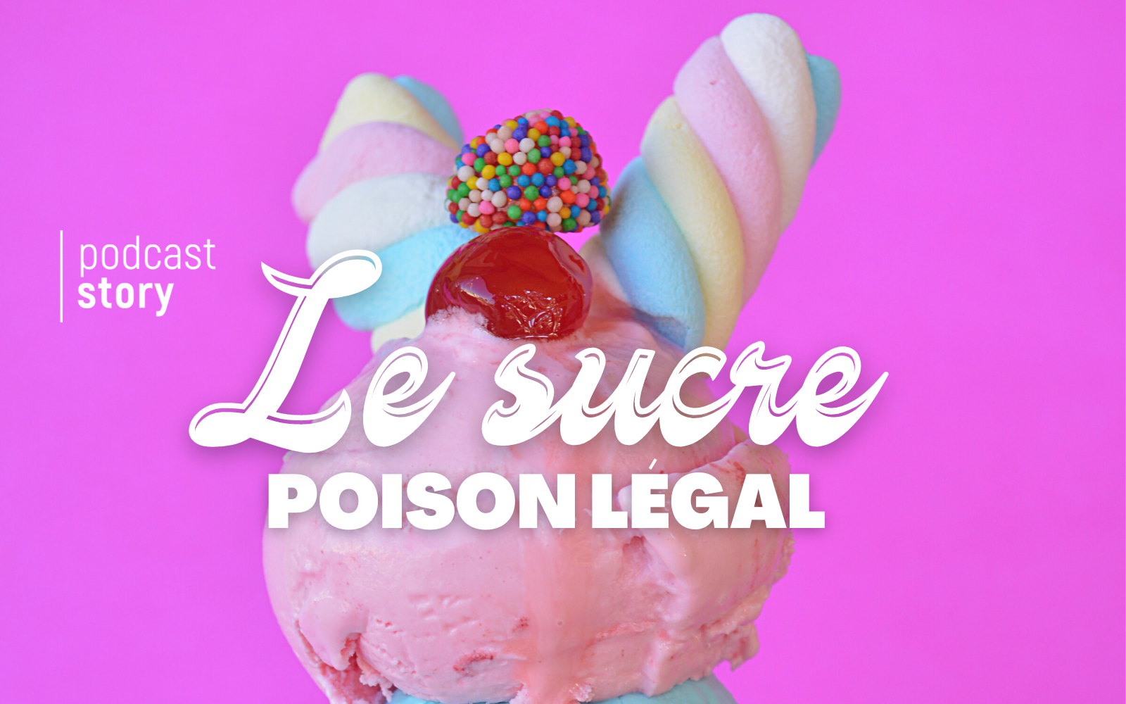 LE SUCRE – Poison légal !