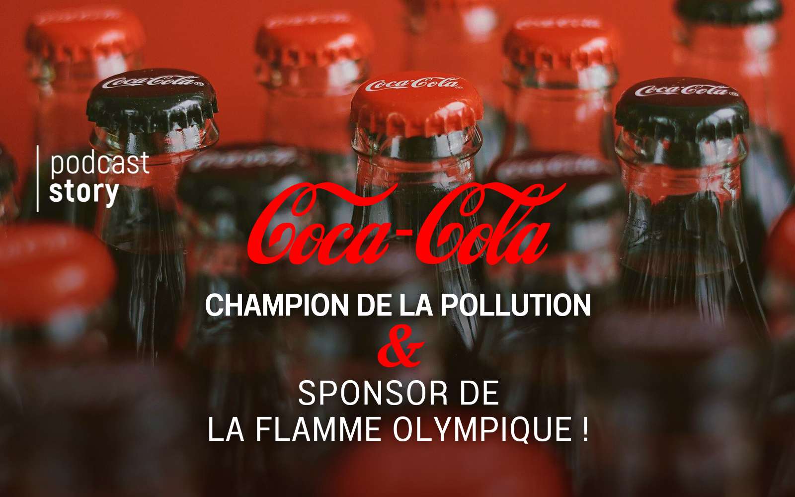 COCA-COLA : CHAMPION DE LA POLLUTION ET SPONSOR DE LA FLAMME OLYMPIQUE !