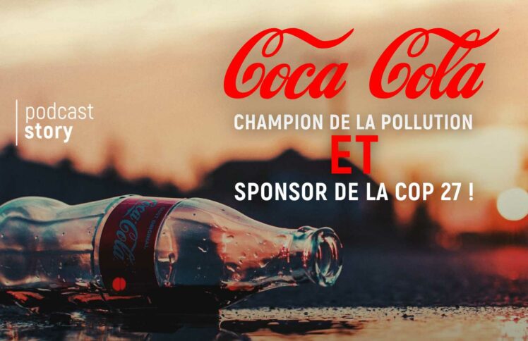 COCA-COLA – Champion de la pollution et sponsor de la COP 27 !