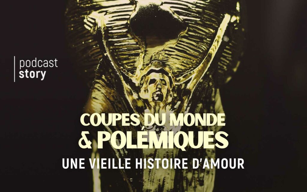 COUPES DU MONDE ET POLÉMIQUES