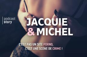 JACQUIE & MICHEL – C’est pas un site porno, c’est une scène de crime !