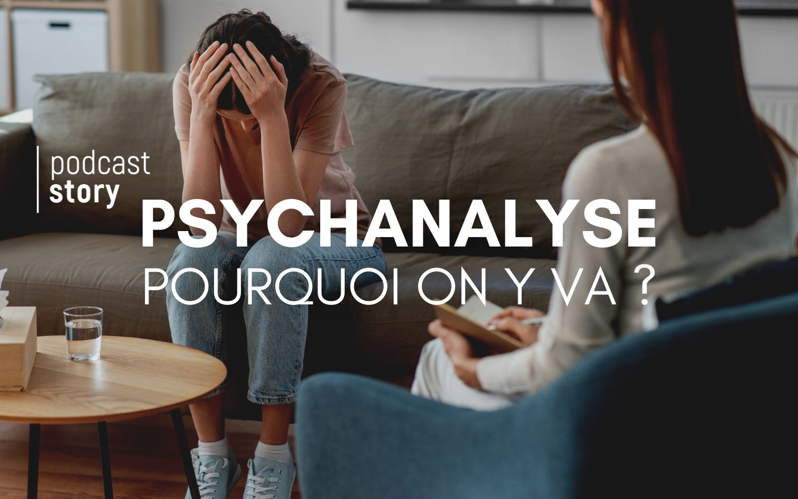 LA PSYCHANALYSE, POURQUOI ON Y VA ?