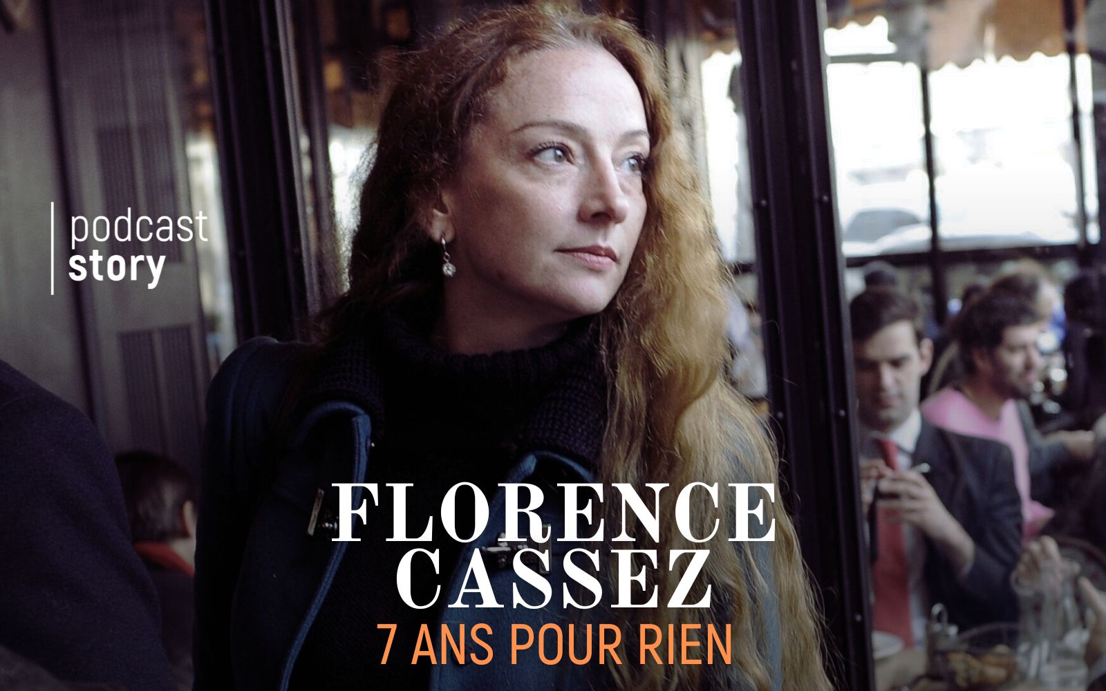 FLORENCE CASSEZ – 7 ans pour rien