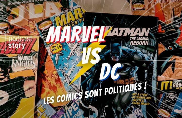 MARVEL VS DC – Les comics sont politiques !