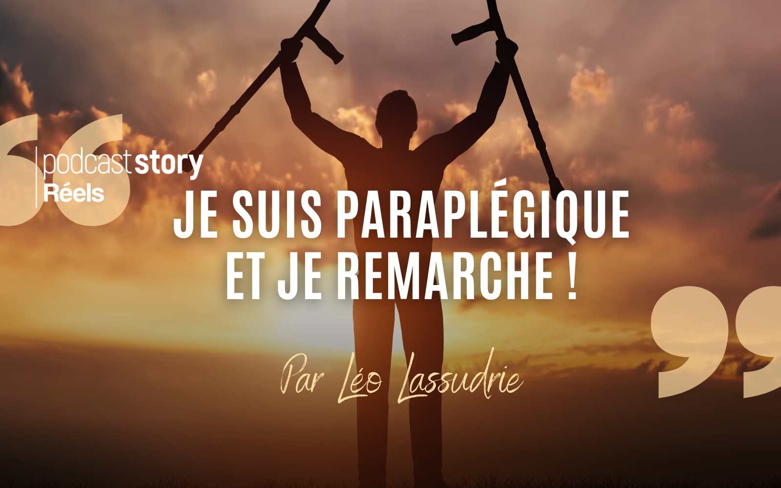 JE SUIS PARAPLÉGIQUE ET JE REMARCHE ! – Par Léo Lassudrie