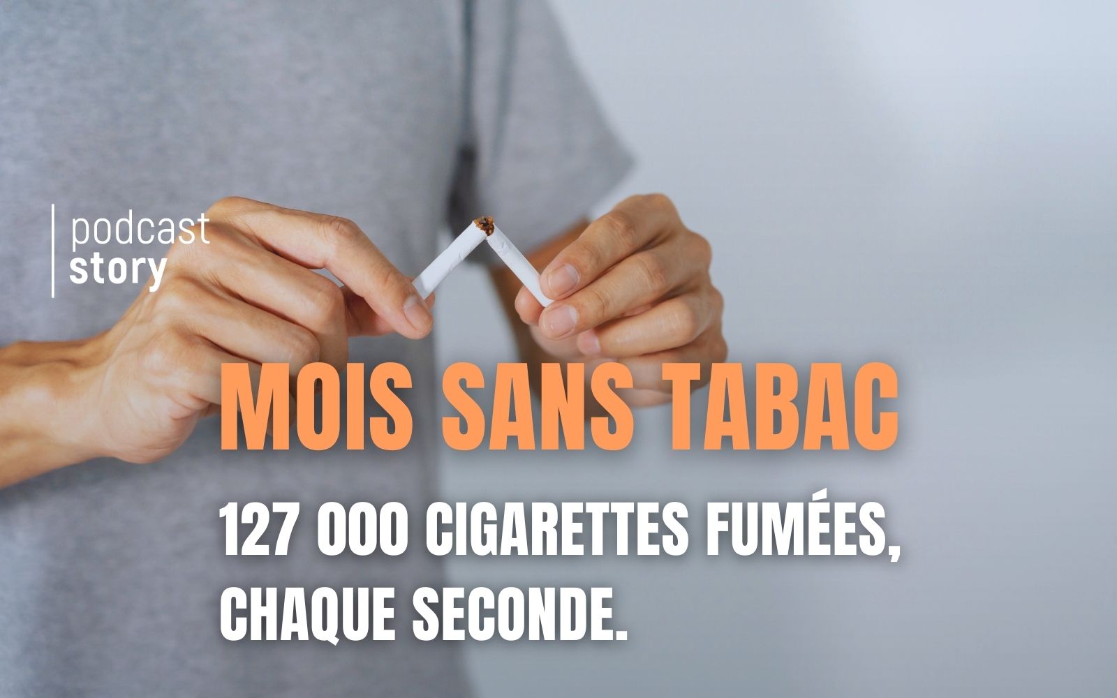 MOIS SANS TABAC, 127 000 CIGARETTES FUMÉES CHAQUE SECONDE