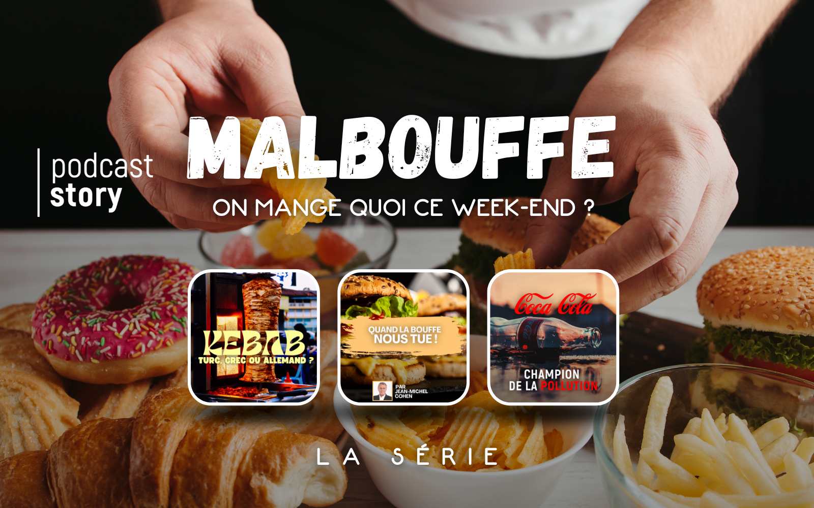 LA SÉRIE MALBOUFFE