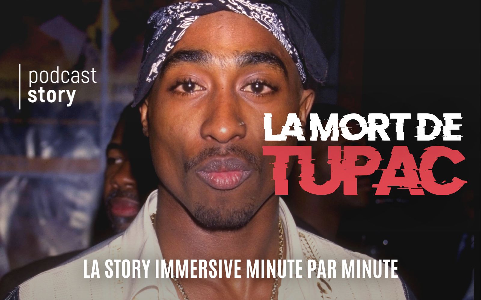 LA MORT DE TUPAC – La story immersive minute par minute