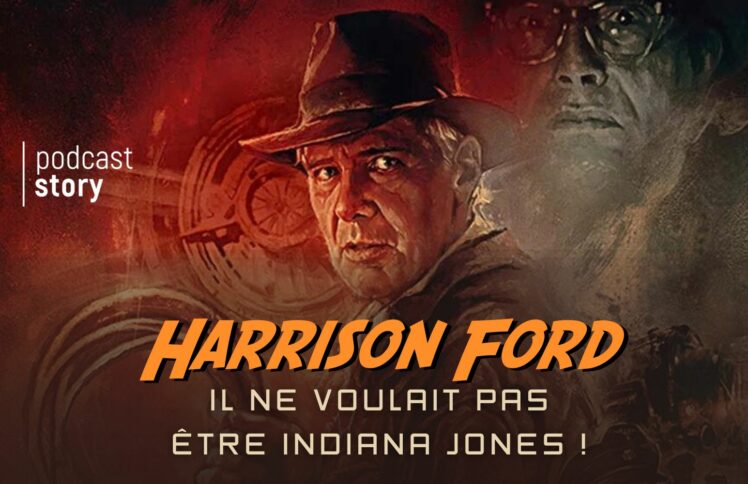 HARRISON FORD – IL NE VOULAIT PAS ÊTRE INDIANA JONES !
