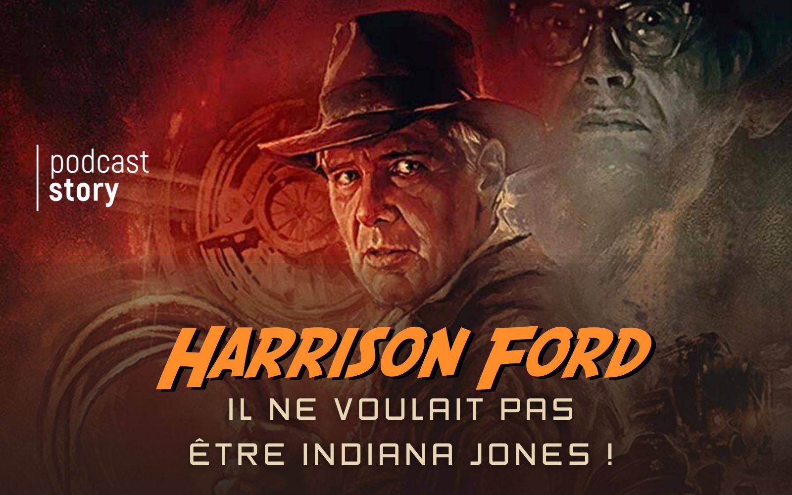 HARRISON FORD – IL NE VOULAIT PAS ÊTRE INDIANA JONES !