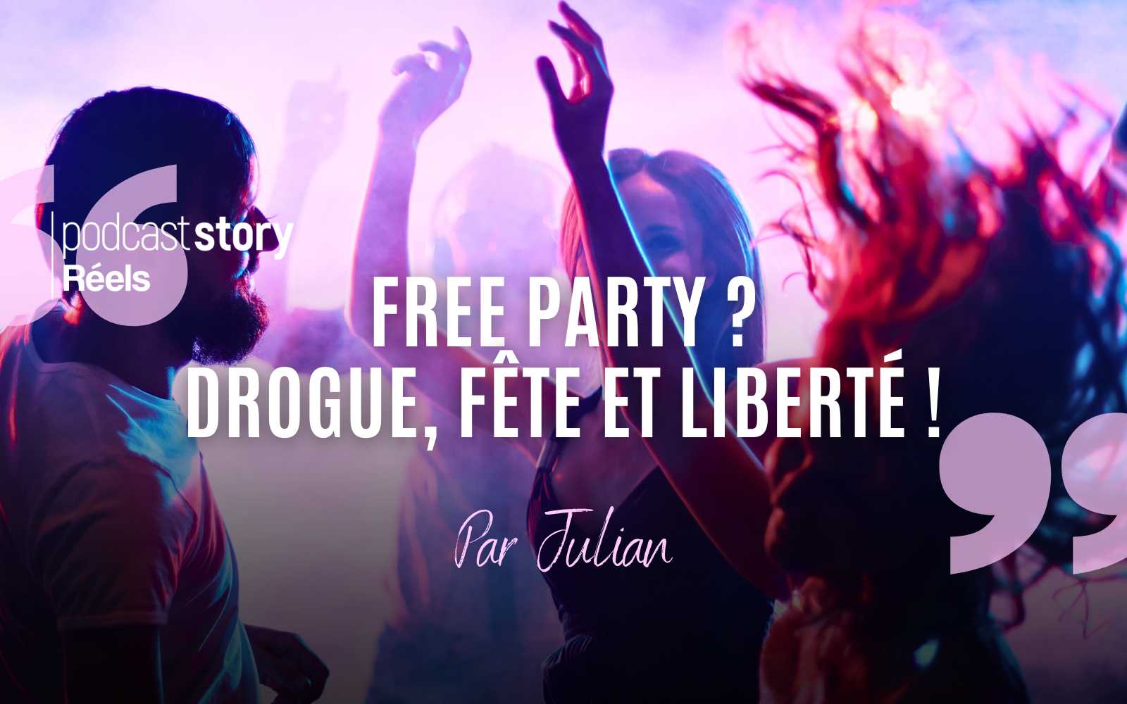 FREE PARTY ? DROGUE, FÊTE, LIBERTÉ ! – Par Julian