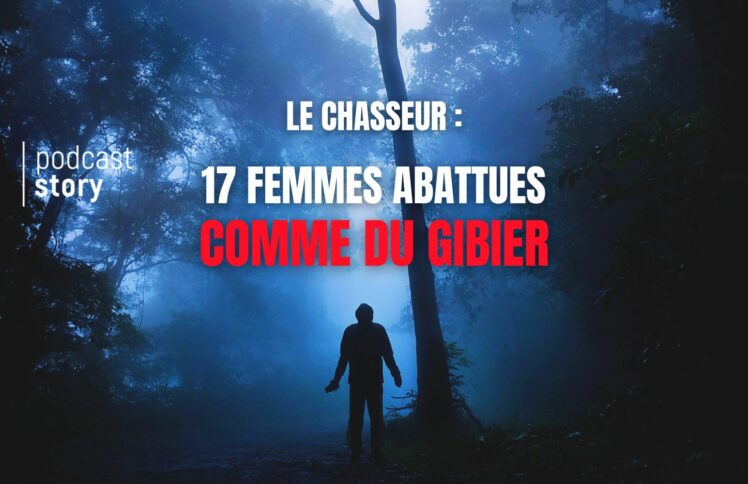 LE CHASSEUR – 17 FEMMES ABATTUES COMME DU GIBIER