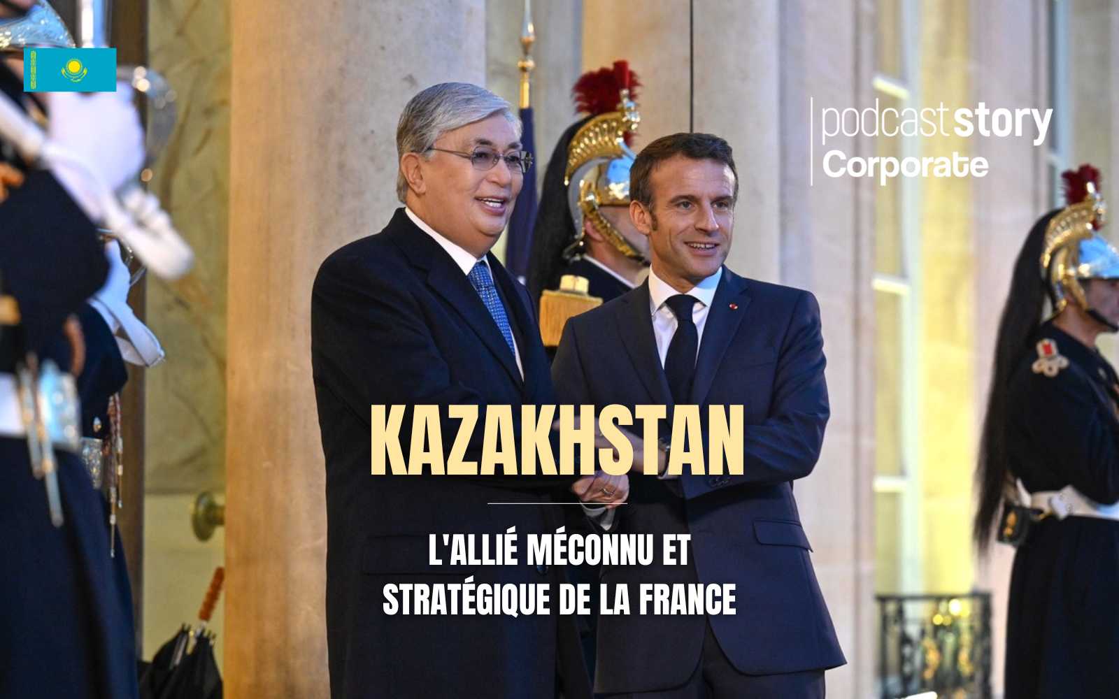 KAZAKHSTAN – L’ALLIÉ MÉCONNU ET STRATÉGIQUE DE LA FRANCE