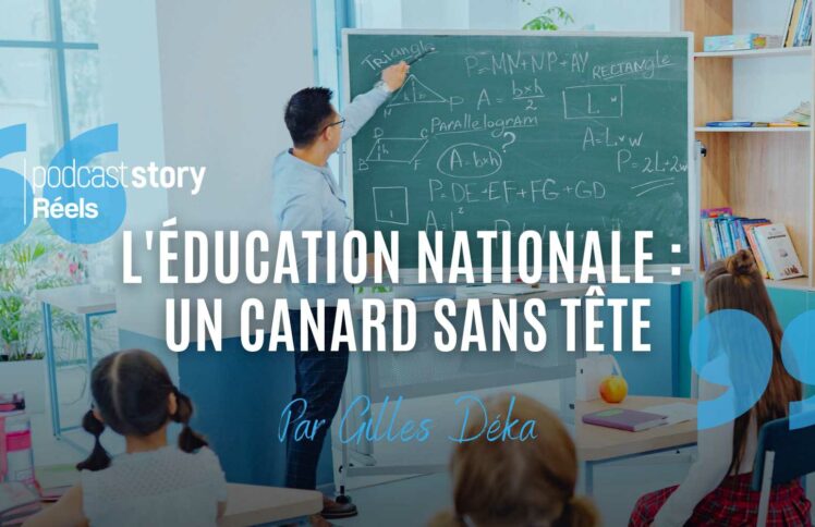 L’ÉDUCATION NATIONALE : UN CANARD SANS TÊTE, Par Gilles Déka