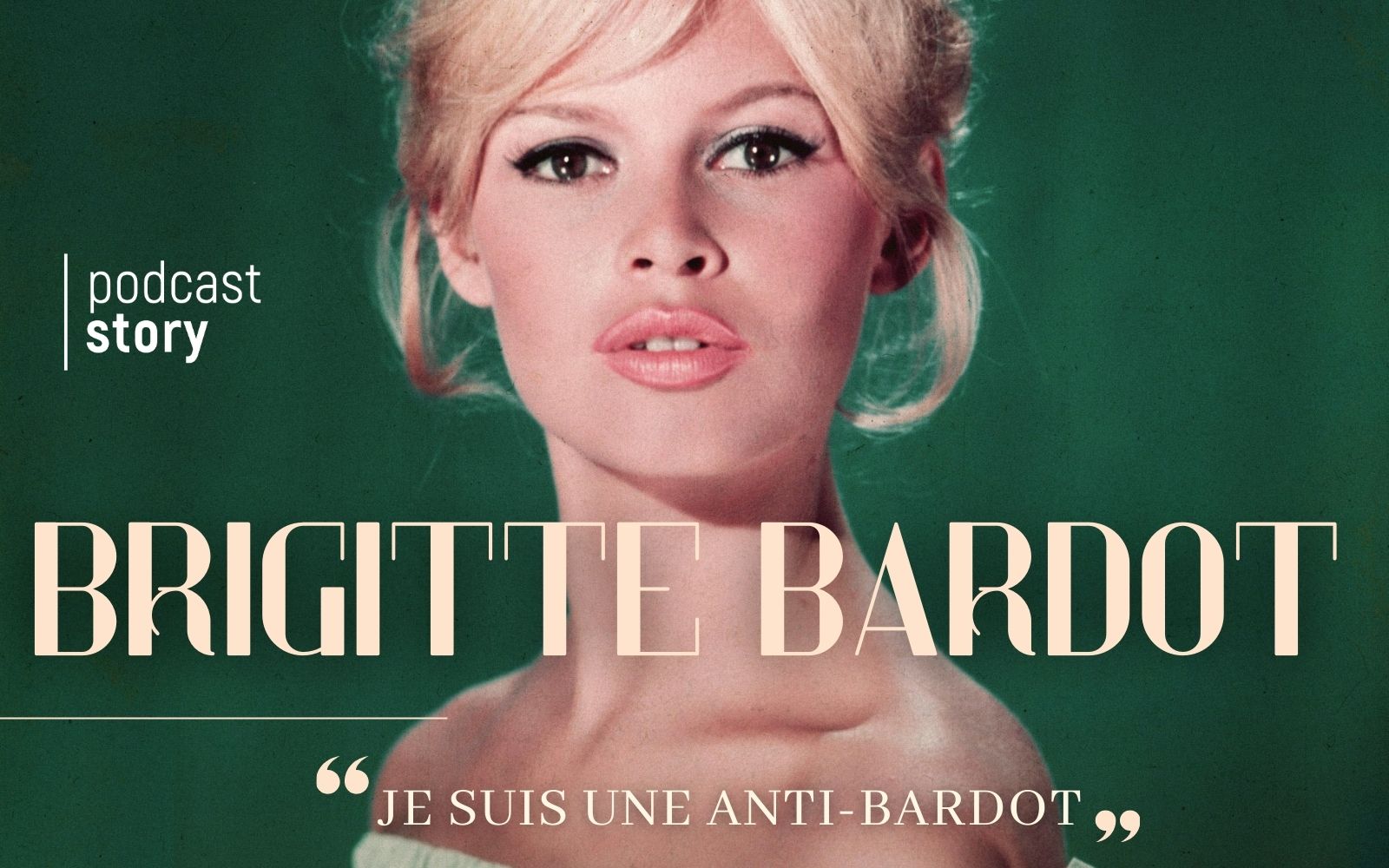 BRIGITTE BARDOT – « Je suis une anti-Bardot »