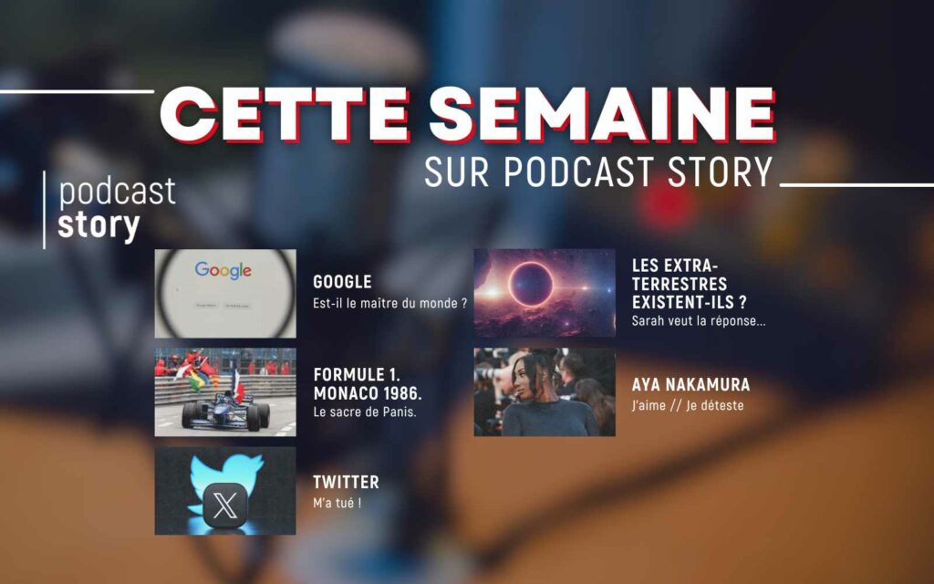 CETTE SEMAINE SUR PODCAST STORY
