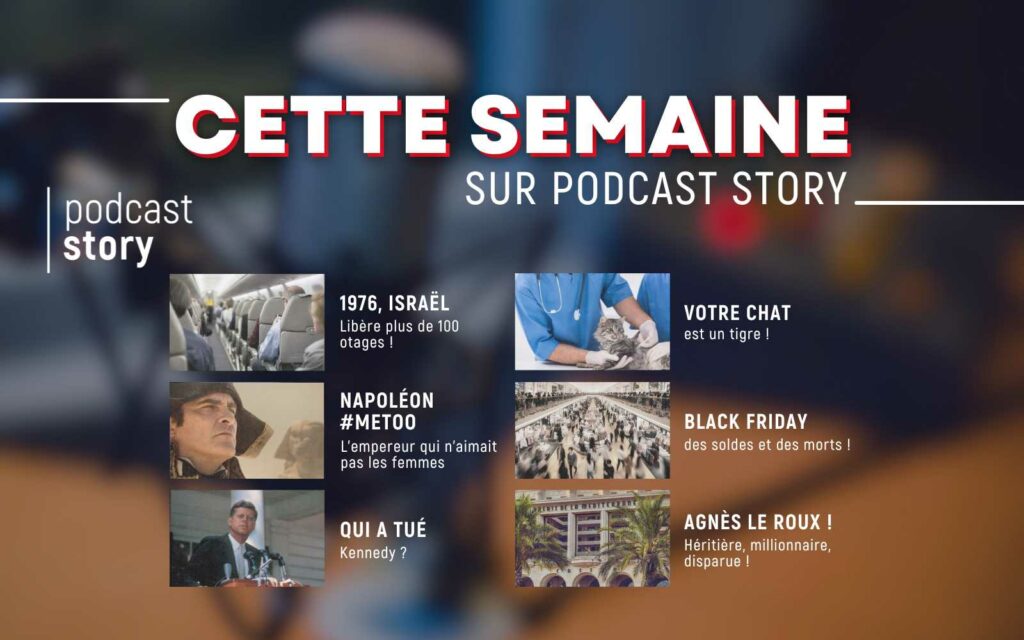 CETTE SEMAINE SUR PODCAST STORY