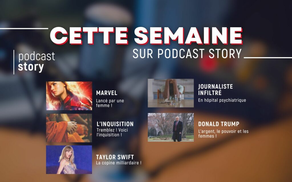 CETTE SEMAINE SUR PODCAST STORY