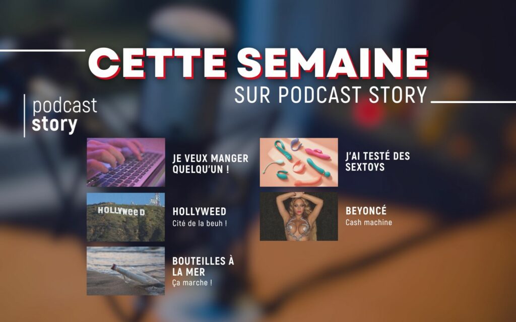 CETTE SEMAINE SUR PODCAST STORY