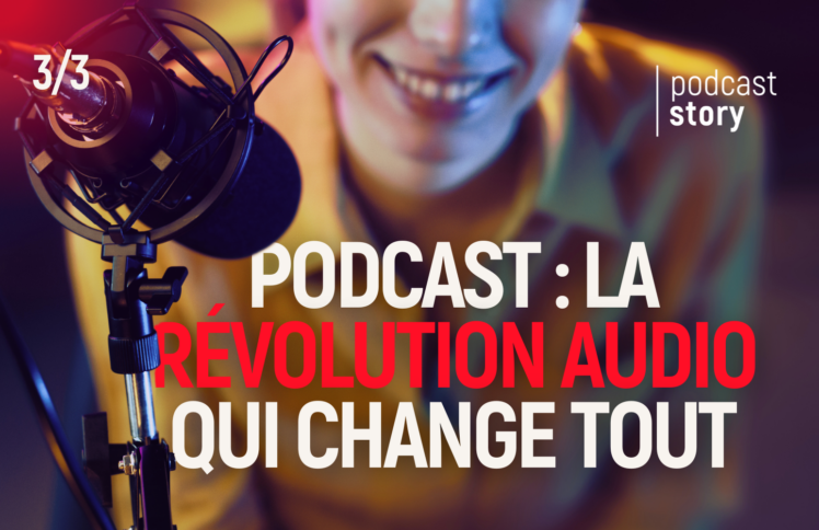 Podcast : la révolution audio qui change tout
