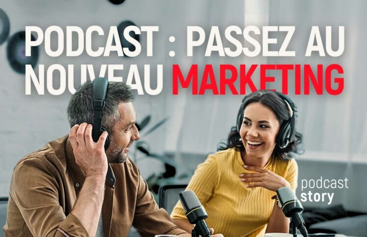 Podcast : passez au nouveau marketing