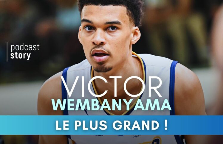 VICTOR WEMBANYAMA, le plus grand !