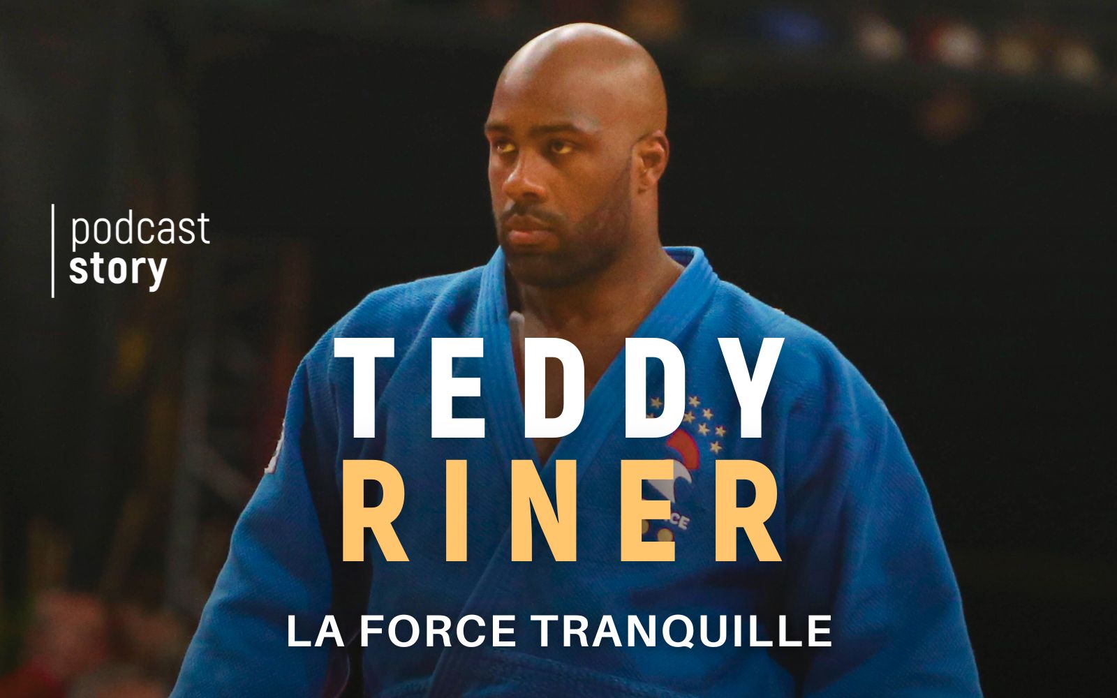 Teddy Riner, la force tranquille !