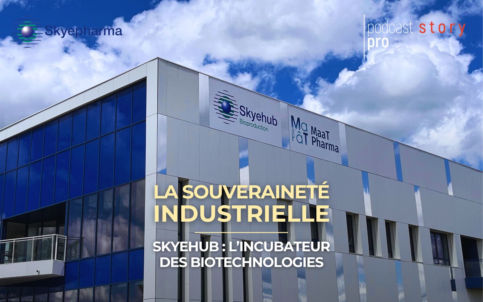 La souveraineté industrielle – Skyehub : l’incubateur des biotechnologies